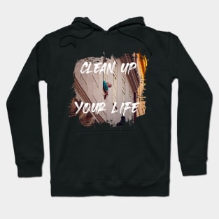 Prague Photography - Clean up your Life Hoodie